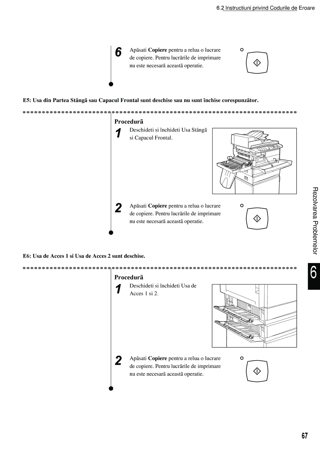 Xerox 420 manual E6 Usa de Acces 1 si Usa de Acces 2 sunt deschise 