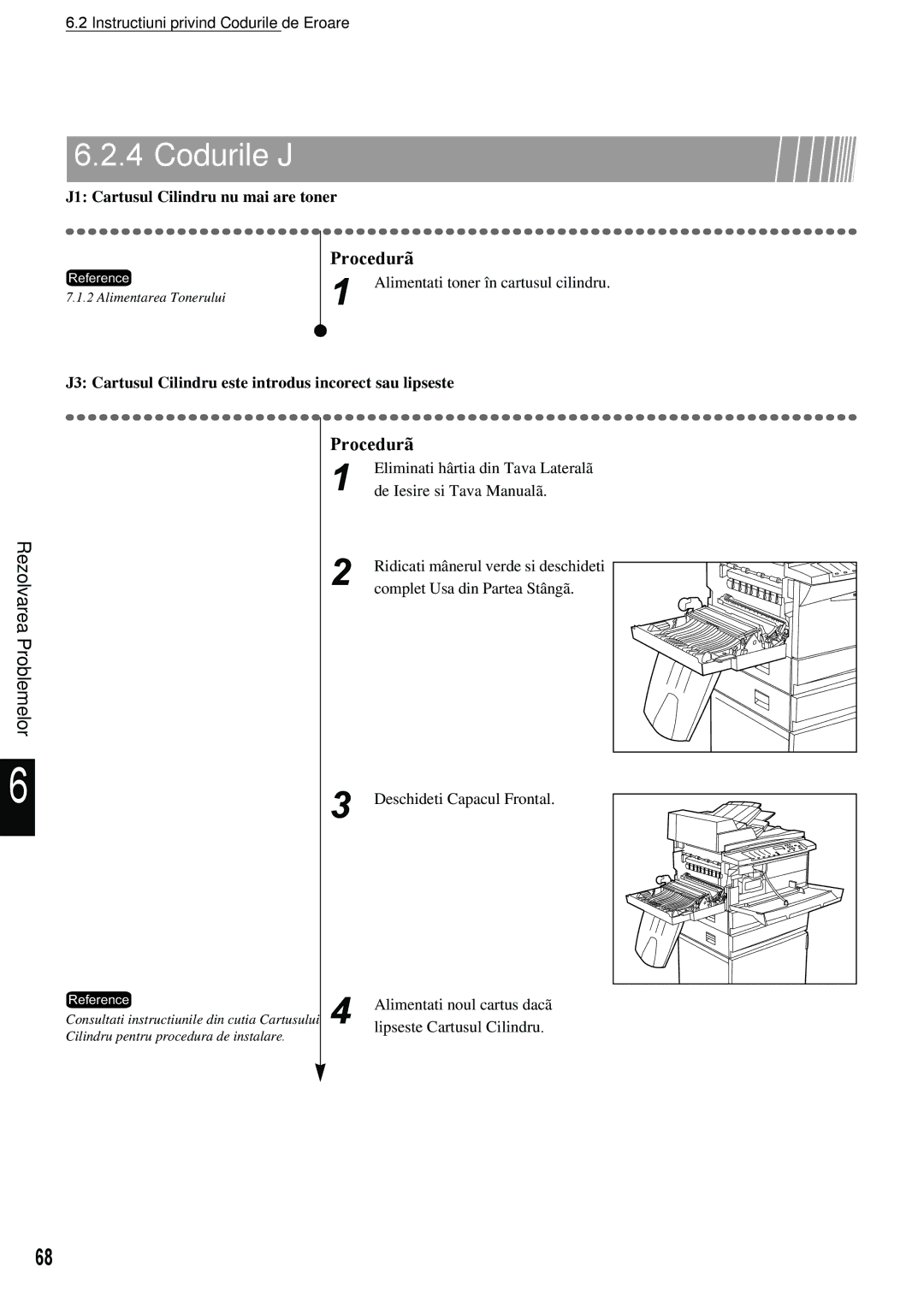 Xerox 420 Codurile J, J1 Cartusul Cilindru nu mai are toner, J3 Cartusul Cilindru este introdus incorect sau lipseste 