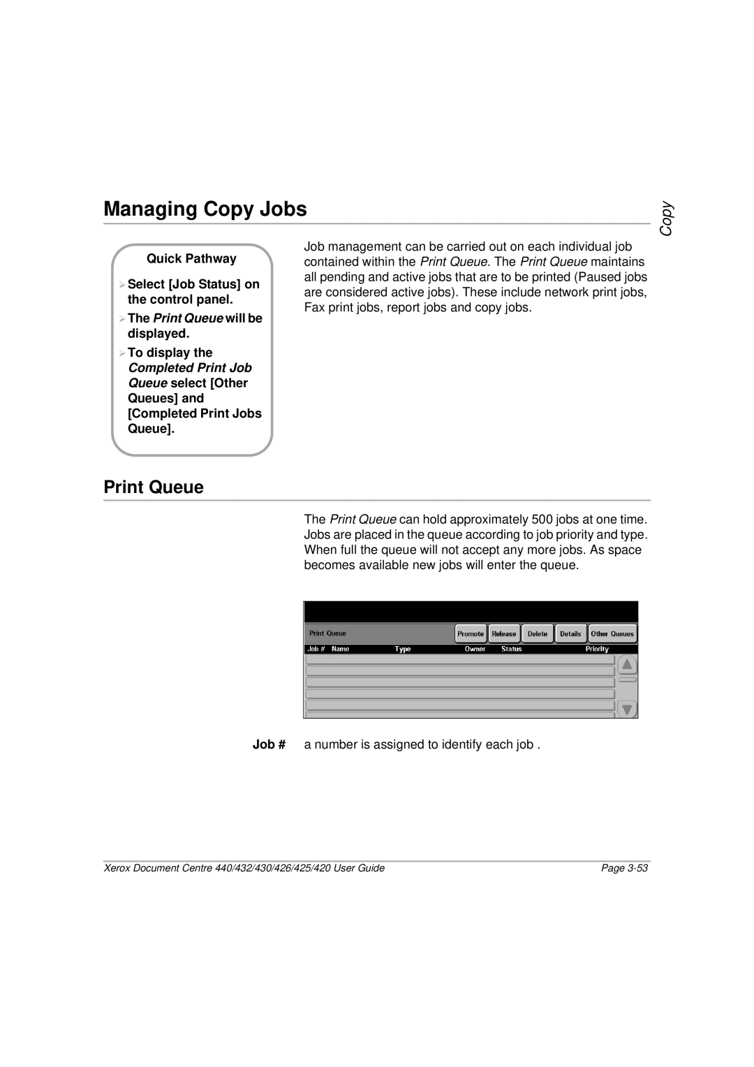 Xerox 420, 440, 432, 430, 426, 425 Managing Copy Jobs, Print Queue, Quick Pathway ¾ Select Job Status on the control panel 