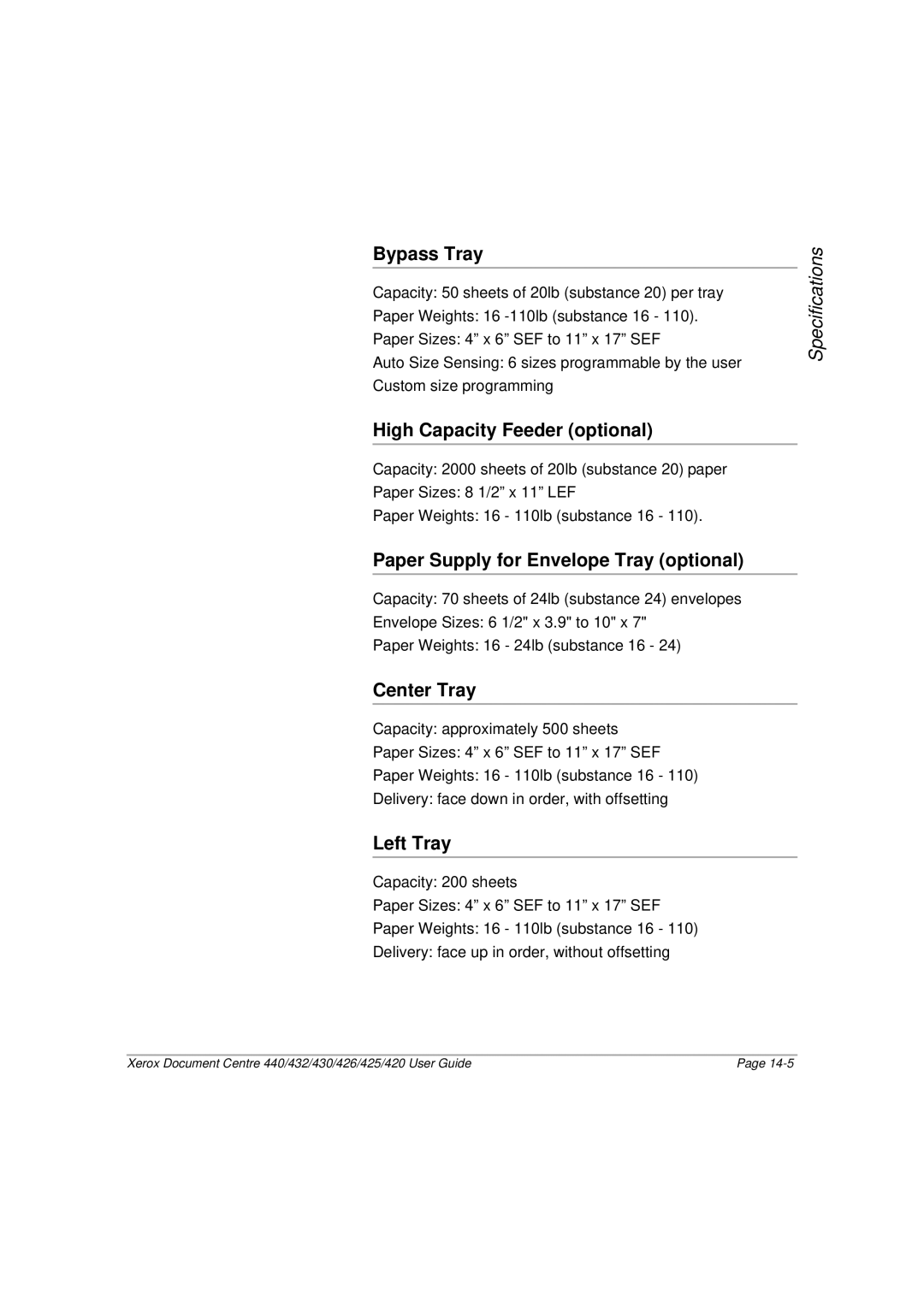 Xerox 420, 440 Bypass Tray, High Capacity Feeder optional, Paper Supply for Envelope Tray optional, Center Tray, Left Tray 