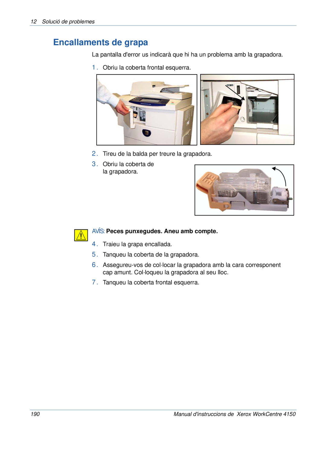 Xerox 5.0 24.03.06 manual Encallaments de grapa, Avís Peces punxegudes. Aneu amb compte 