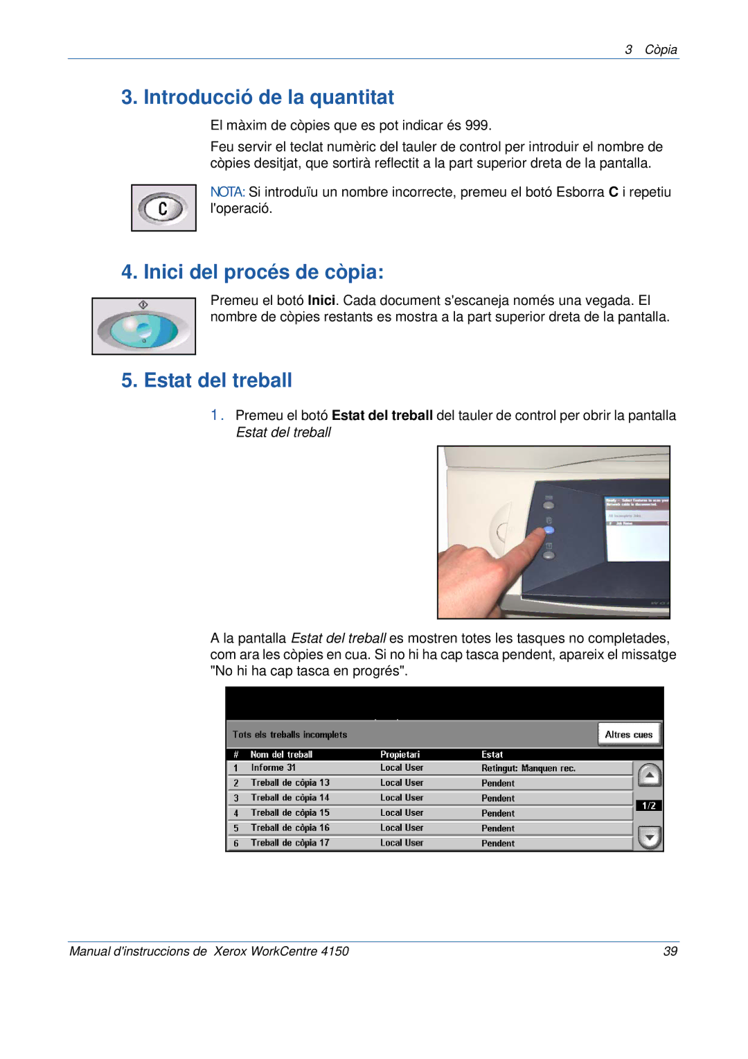 Xerox 5.0 24.03.06 manual Introducció de la quantitat, Inici del procés de còpia, Estat del treball 