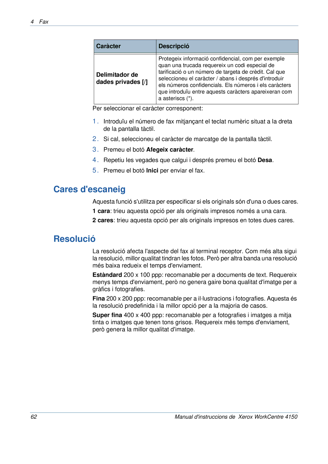 Xerox 5.0 24.03.06 manual Cares descaneig, Resolució, Caràcter Descripció, Delimitador de, Dades privades 