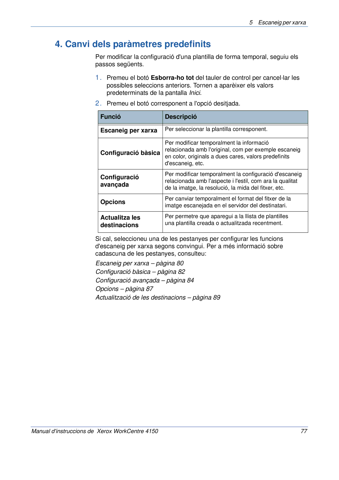 Xerox 5.0 24.03.06 manual Canvi dels paràmetres predefinits 