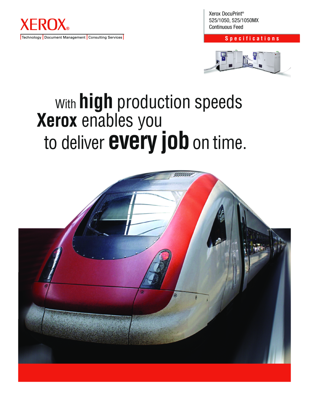 Xerox 525/1050MX specifications S p e c i f i c a t i o n s, to deliver every job on time 
