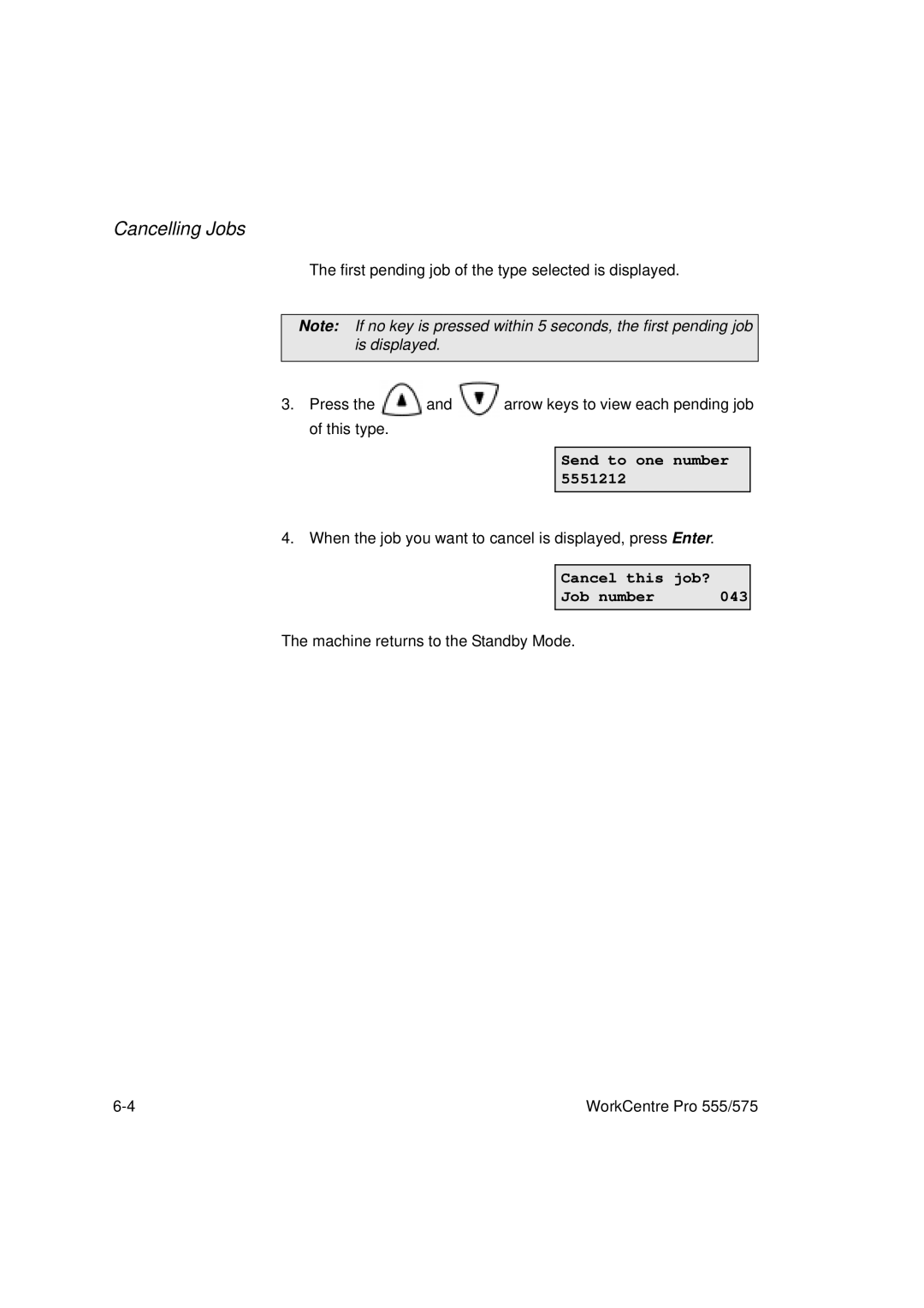 Xerox 575 manual Send to One number 5551212, Cancel this job? Job number 043 