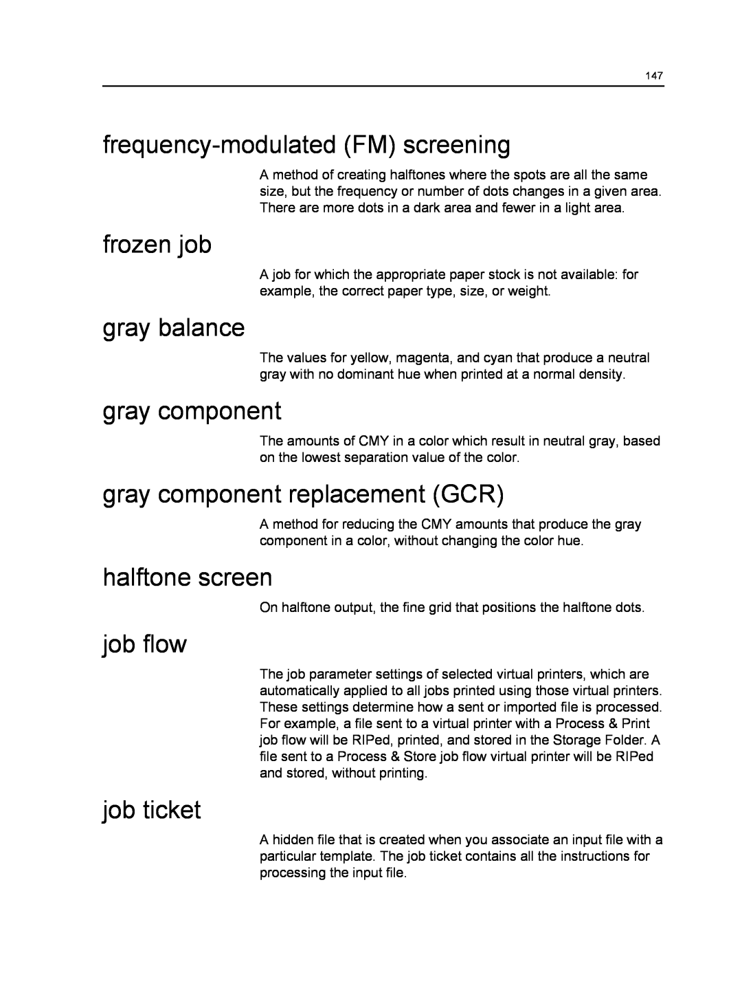 Xerox 550 frequency-modulatedFM screening, frozen job, gray balance, gray component replacement GCR, halftone screen 