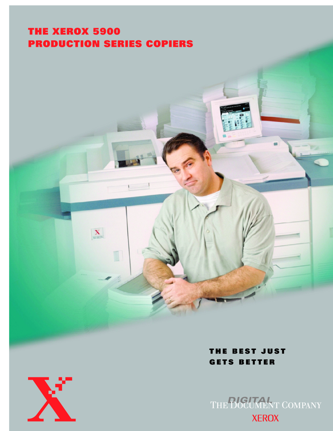 Xerox 5900 manual T H E B E S T J U S T G E T S B E T T E R, The Xerox Production Series Copiers 