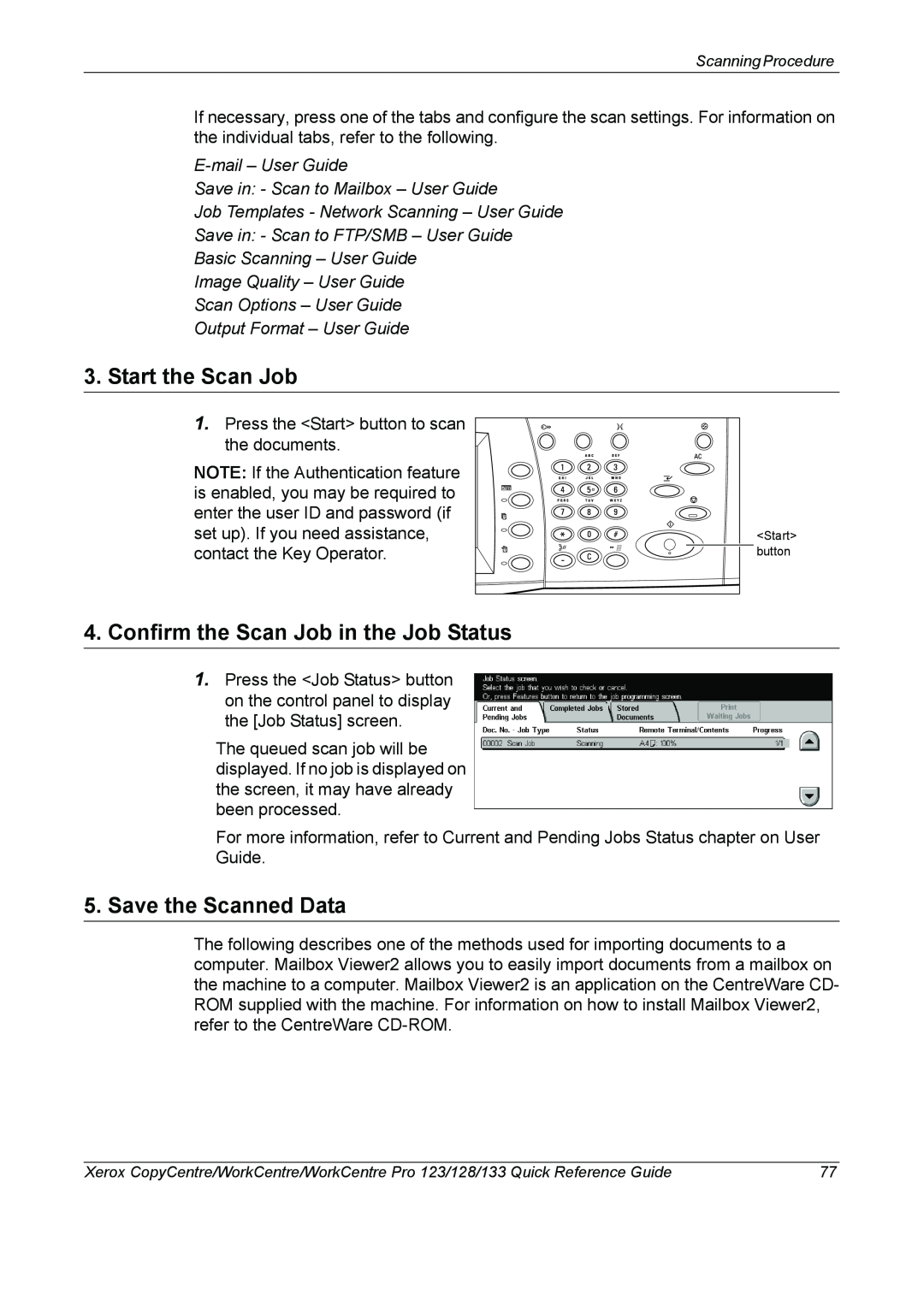 Xerox 604P18037 manual Start the Scan Job, Confirm the Scan Job in the Job Status, Save the Scanned Data 