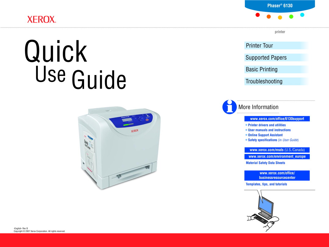 Xerox 6130/N user manual Quick, Use Guide, Printer Tour Supported Papers Basic Printing Troubleshooting, More Information 