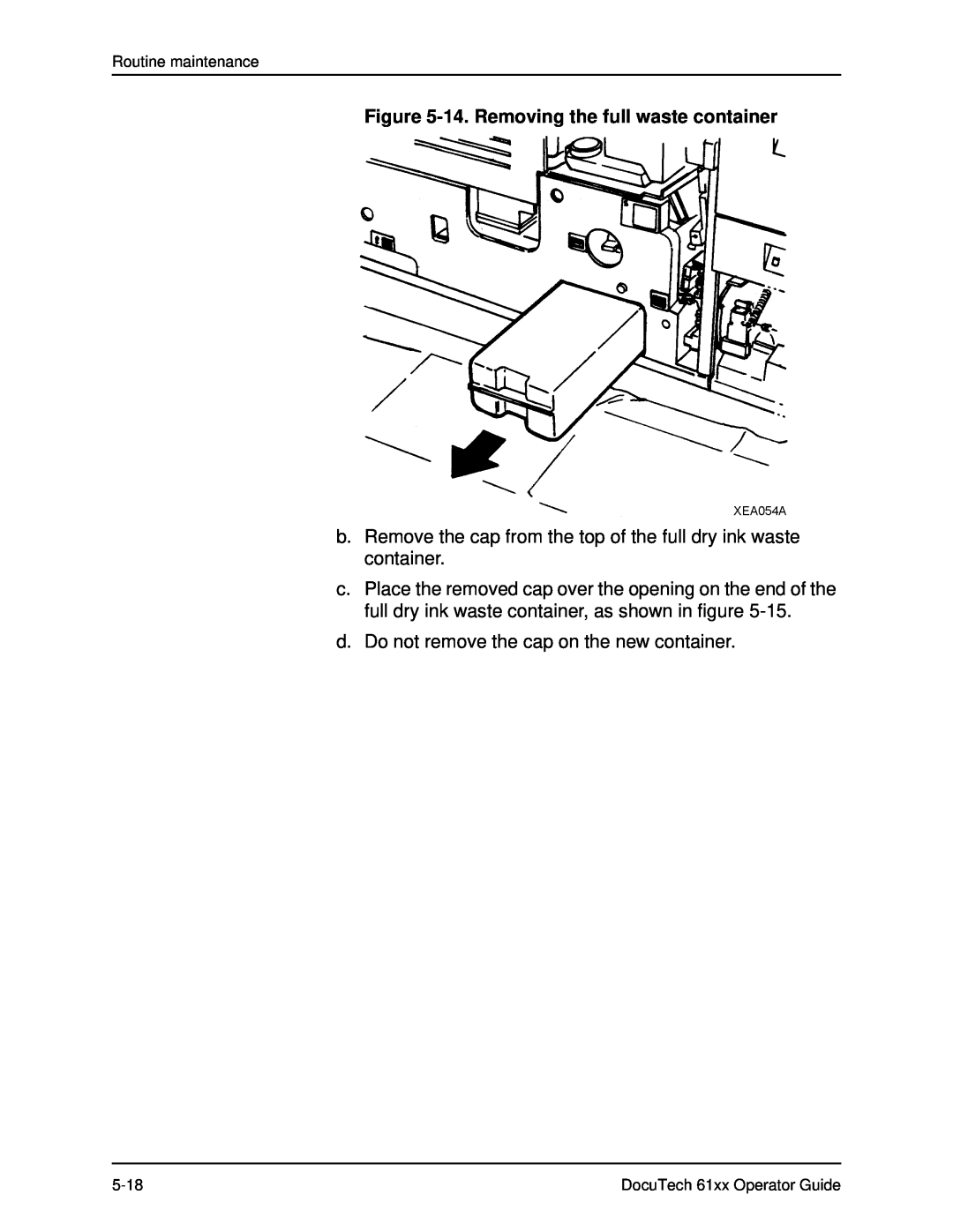 Xerox 61xx manual 14. Removing the full waste container, b. Remove the cap from the top of the full dry ink waste container 