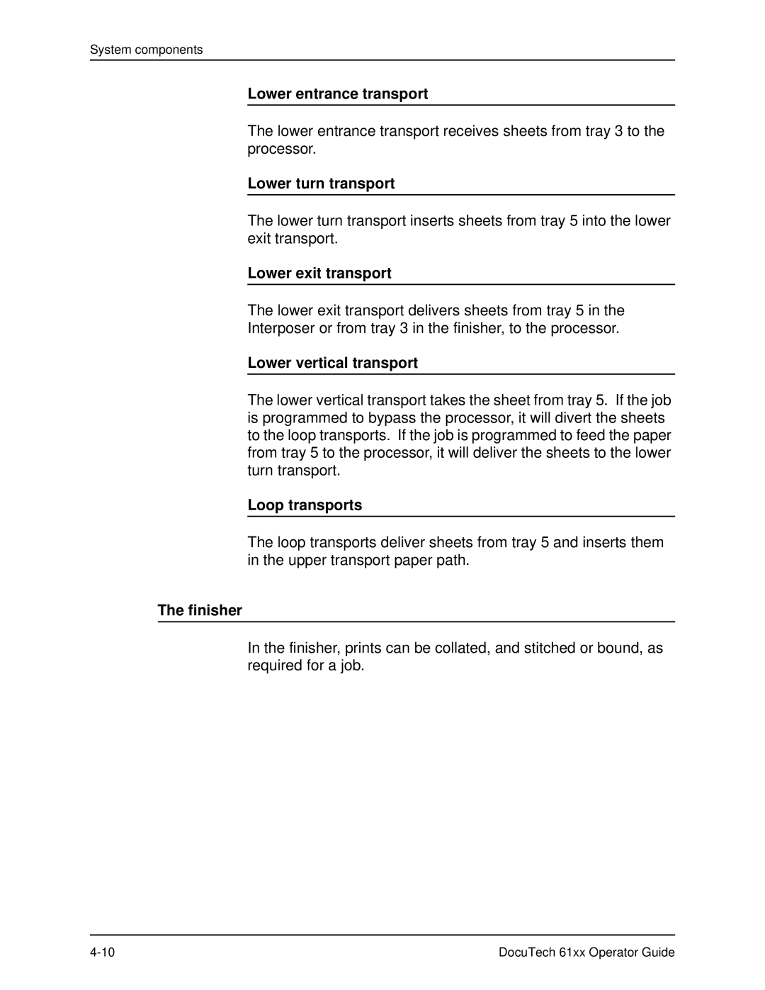 Xerox 61xx Lower entrance transport, Lower turn transport, Lower exit transport, Lower vertical transport, Loop transports 