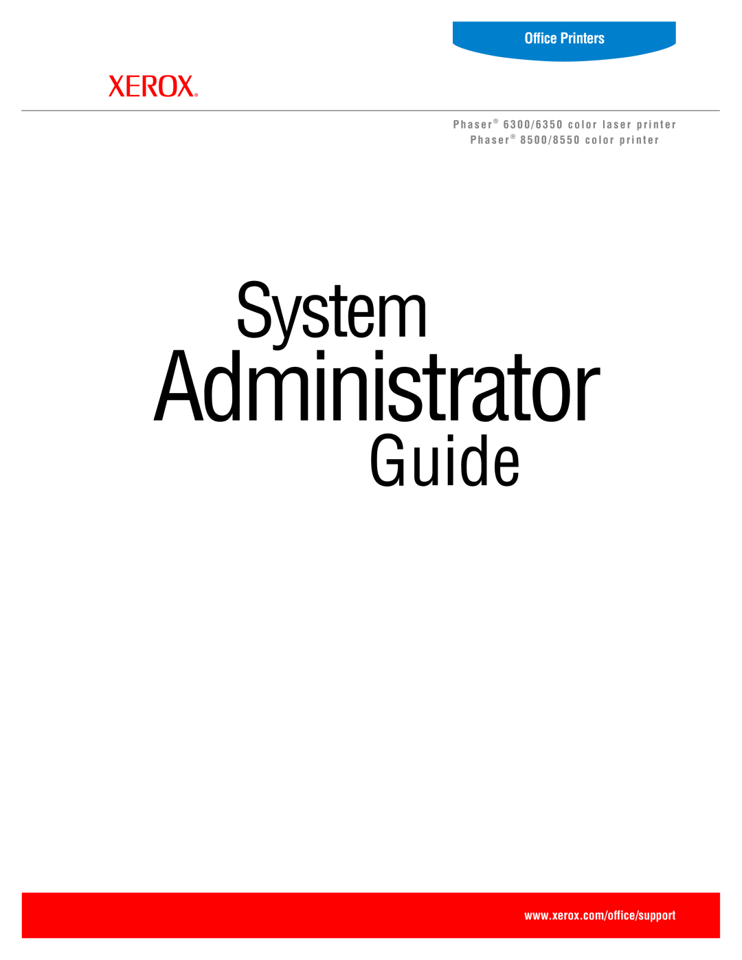 Xerox 6300, 6350, 8500, 8550 manual Administrator, System, Guide, Office Printers 