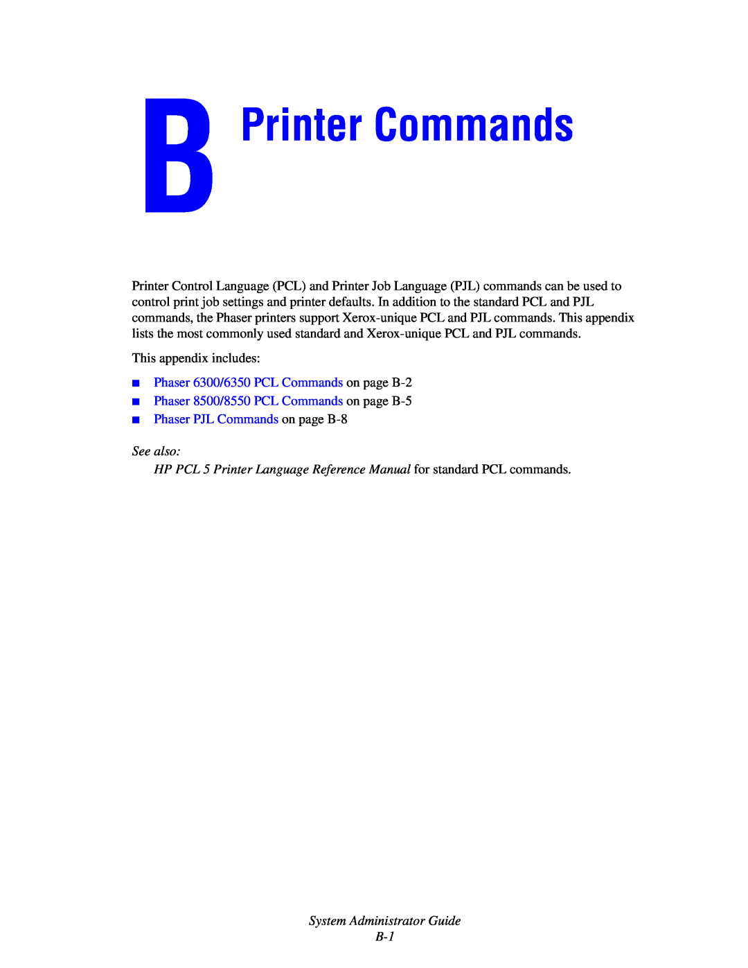 Xerox 6300, 6350, 8500, 8550 Printer Commands, Phaser 6300/6350 PCL Commands on page B-2, Phaser PJL Commands on page B-8 