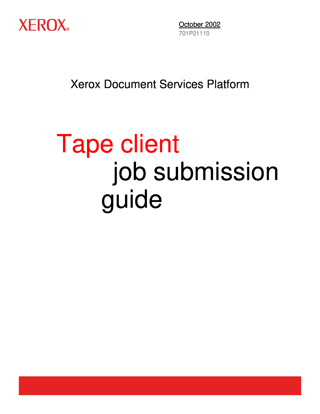 Xerox 701P21110 manual Tape client, job submission guide, Xerox Document Services Platform, October 