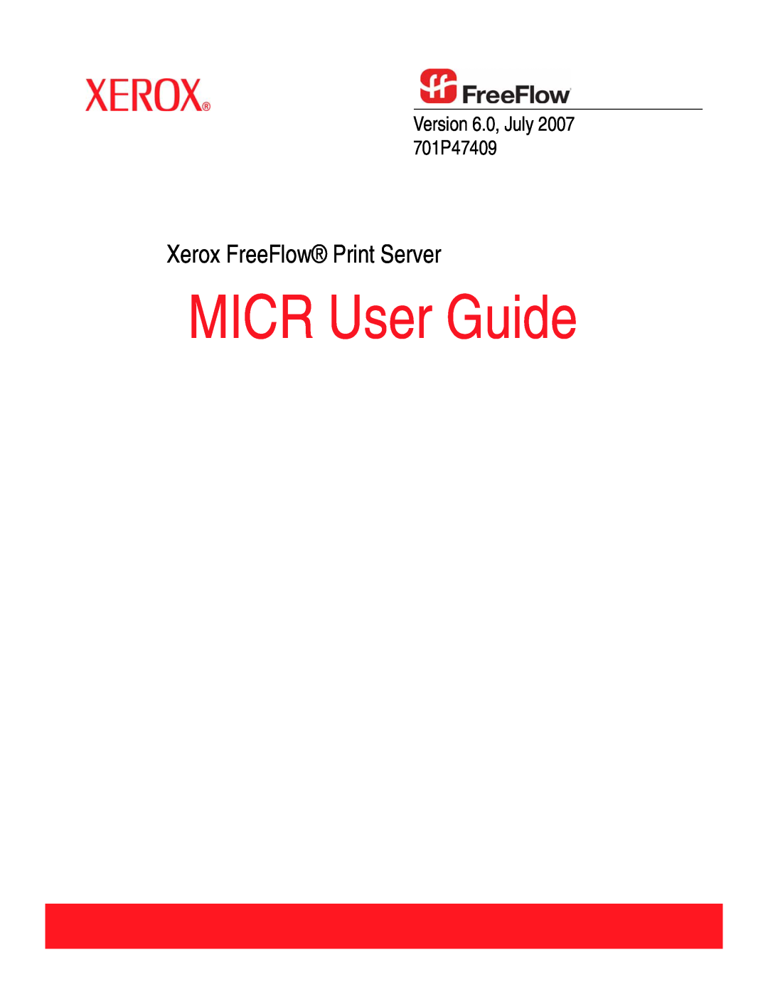 Xerox manual MICR User Guide, Xerox FreeFlow Print Server, Version 6.0, July 2007 701P47409 