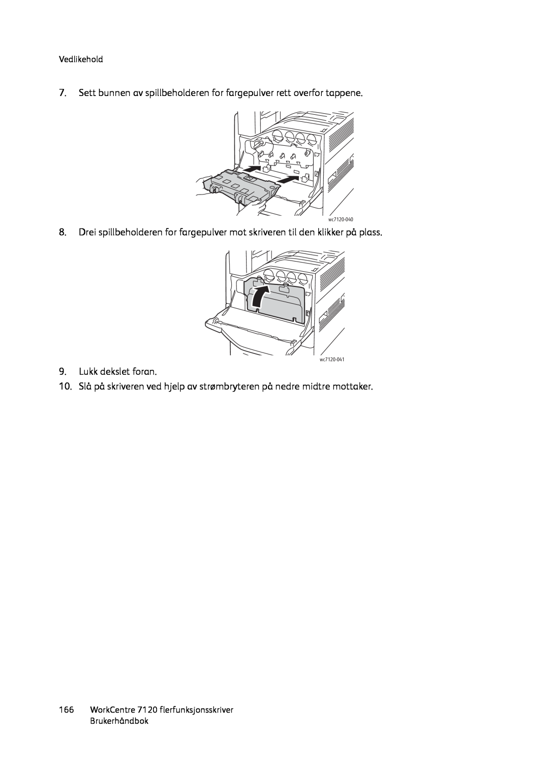Xerox manual Lukk dekslet foran, Vedlikehold, WorkCentre 7120 flerfunksjonsskriver Brukerhåndbok, wc7120-040, wc7120-041 