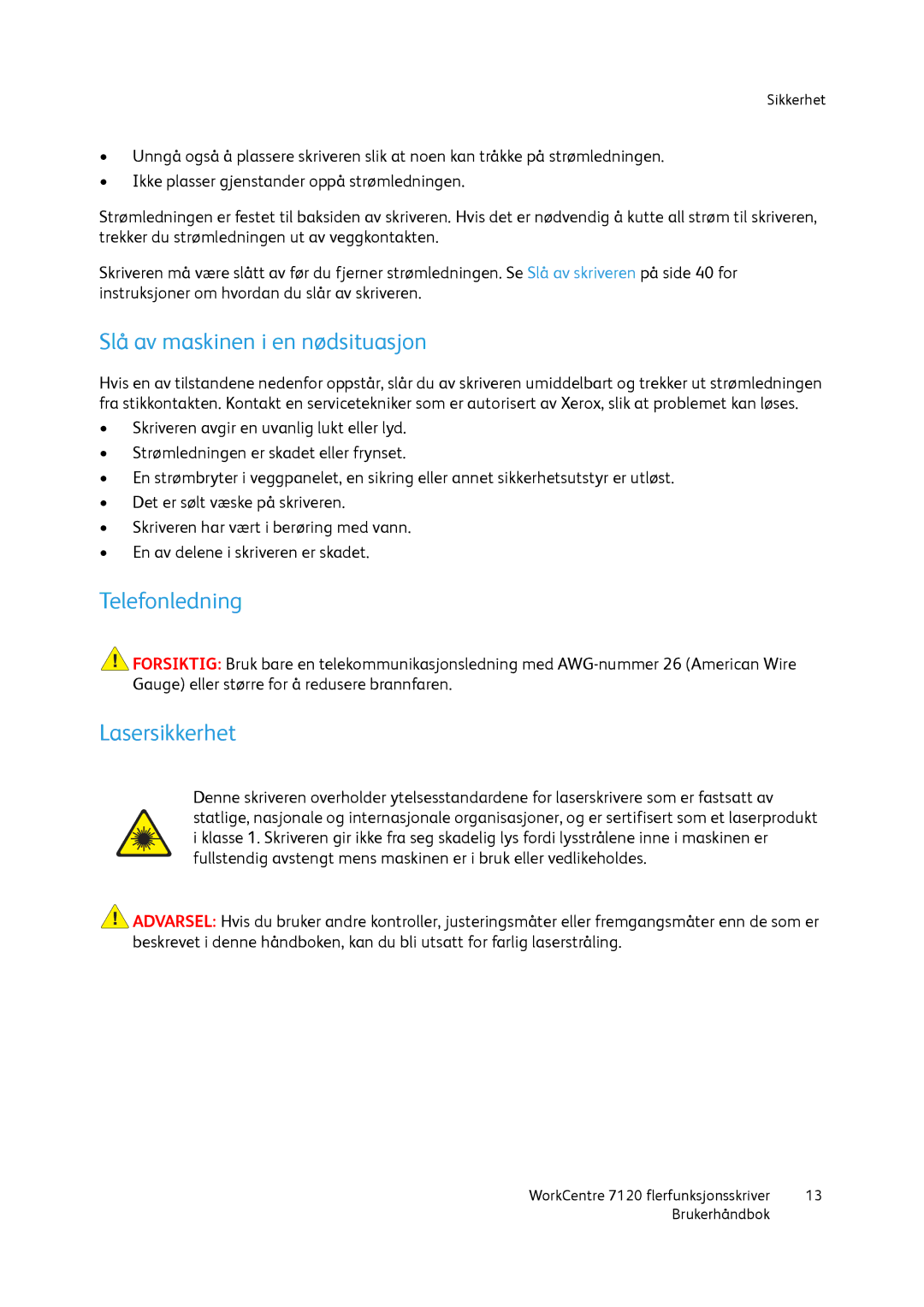 Xerox 7120 manual Slå av maskinen i en nødsituasjon, Telefonledning, Lasersikkerhet 