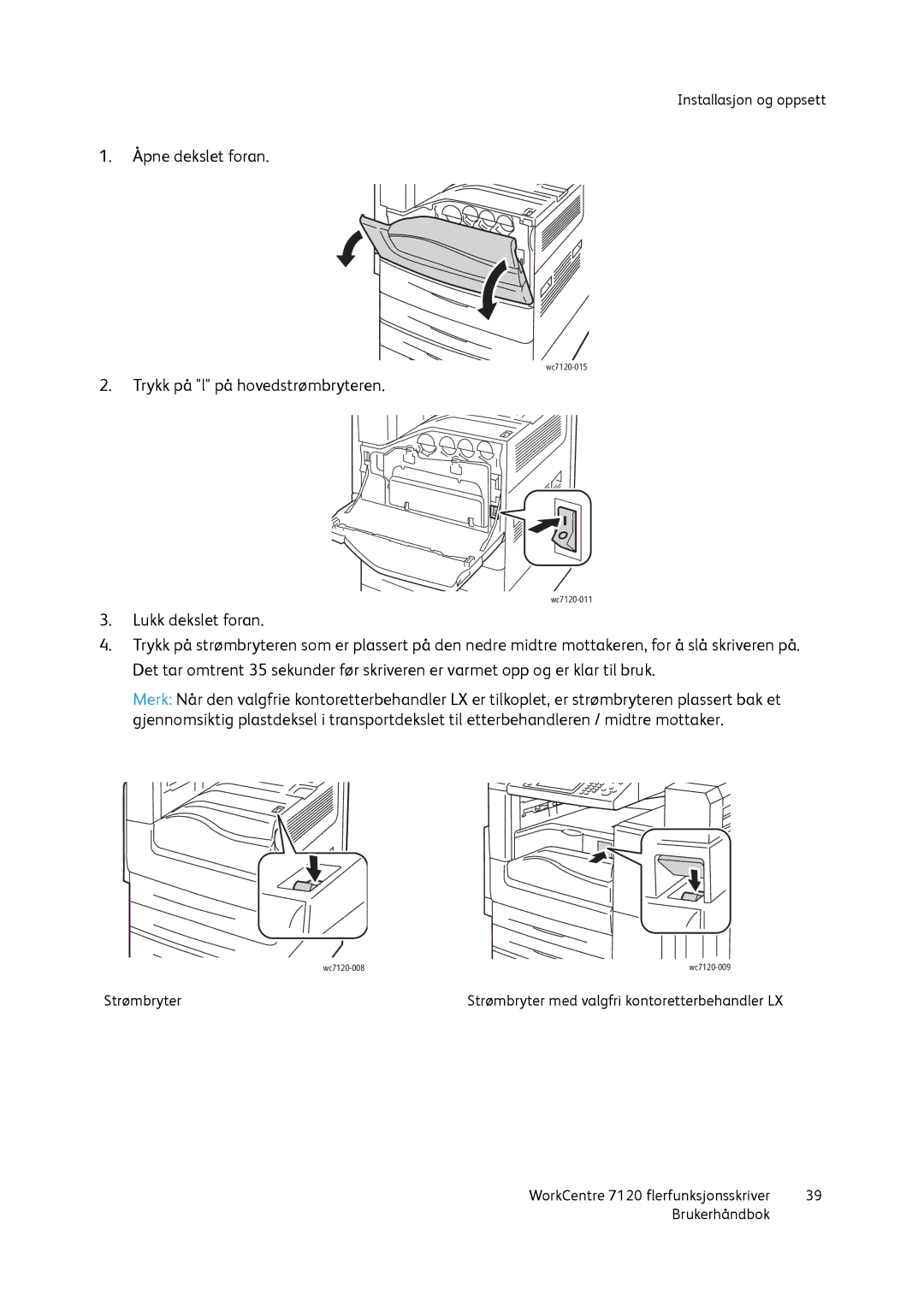 Xerox 7120 manual Åpne dekslet foran 