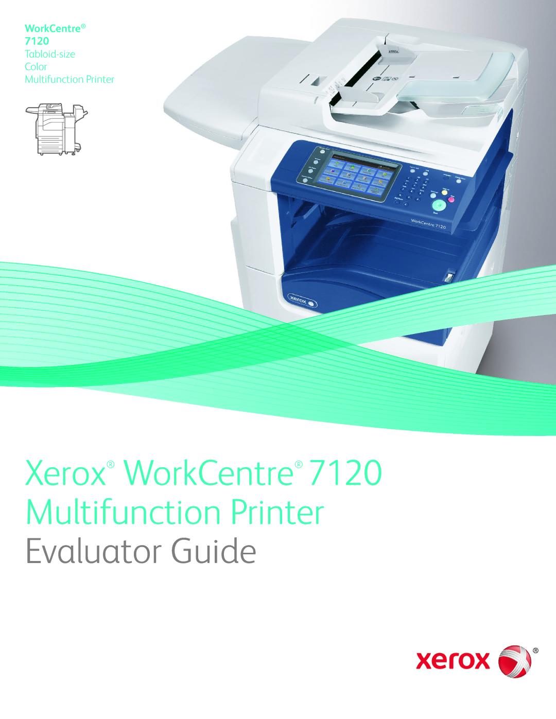 Xerox manual Evaluator Guide, WorkCentre 7120 Tabloid-size Color Multifunction Printer 