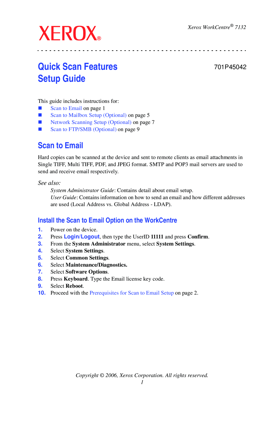 Xerox 7132 setup guide See also, Xerox WorkCentre, Select System Settings 5.Select Common Settings, Scan to Email 