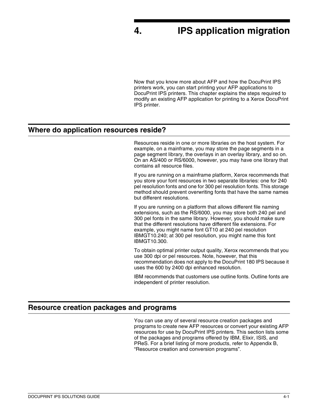 Xerox 721P88200 IPS application migration, Where do application resources reside?, Resource creation packages and programs 