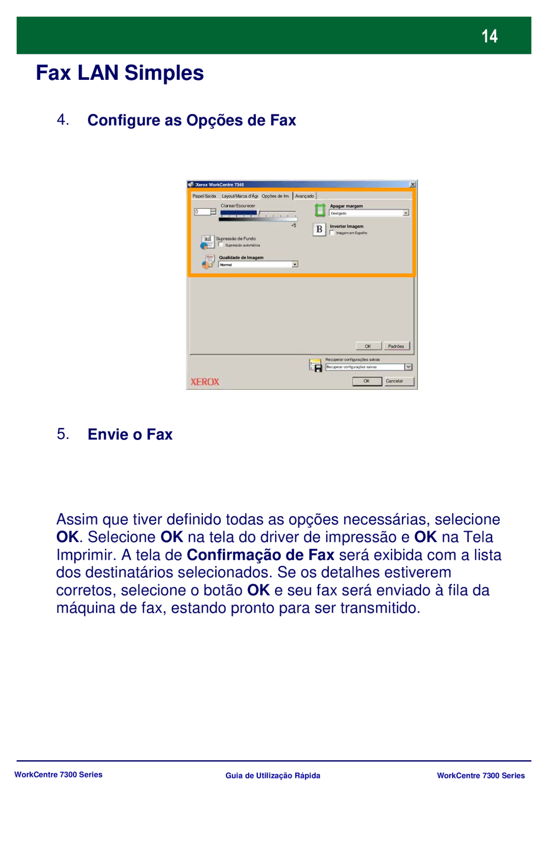 Xerox 7300 Series manual Configure as Opções de Fax, Envie o Fax 