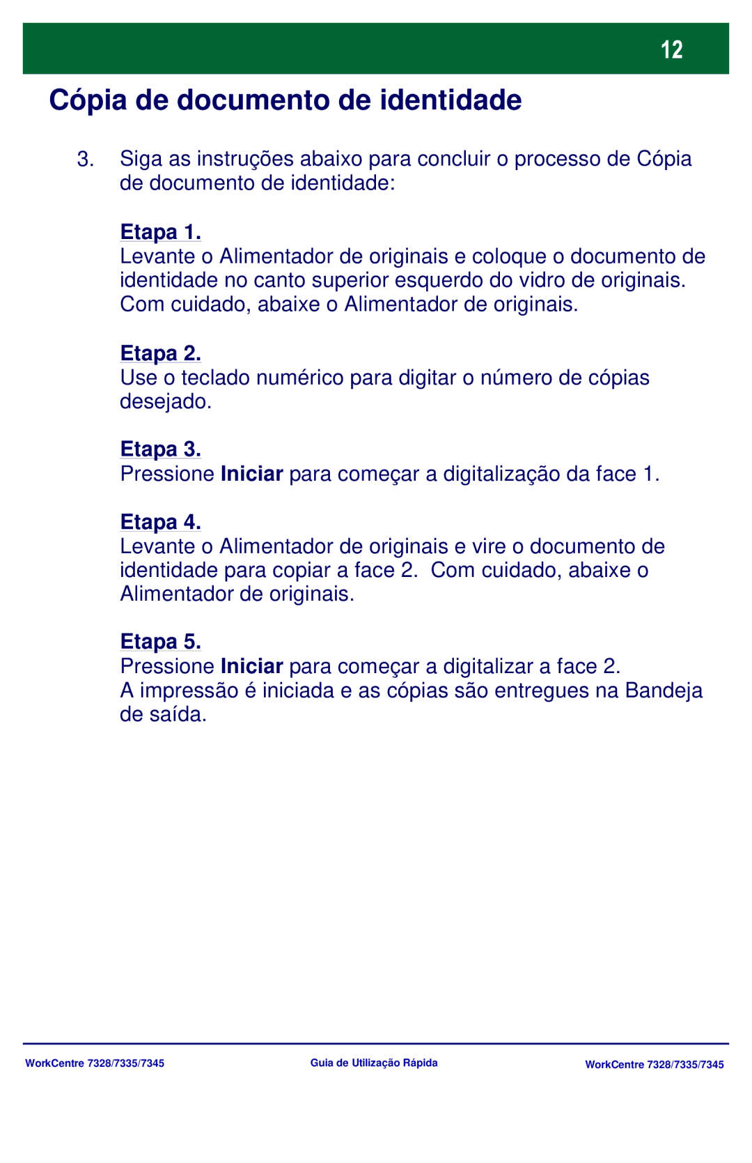 Xerox 7328, 7335, 7345 manual Etapa, Pressione Iniciar para começar a digitalização da face 