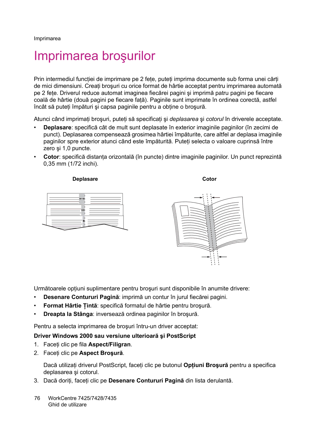 Xerox 7425 Imprimarea bro, Desenare Contururi Pagin imprim, Driver Windows 2000 sau versiune ulterioartScript, Aspect Bro 