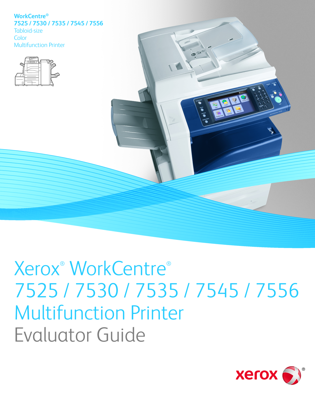 Xerox 7556 manual Xerox WorkCentre 7525 / 7530 / 7535 / 7545 Multifunction Printer, Evaluator Guide 