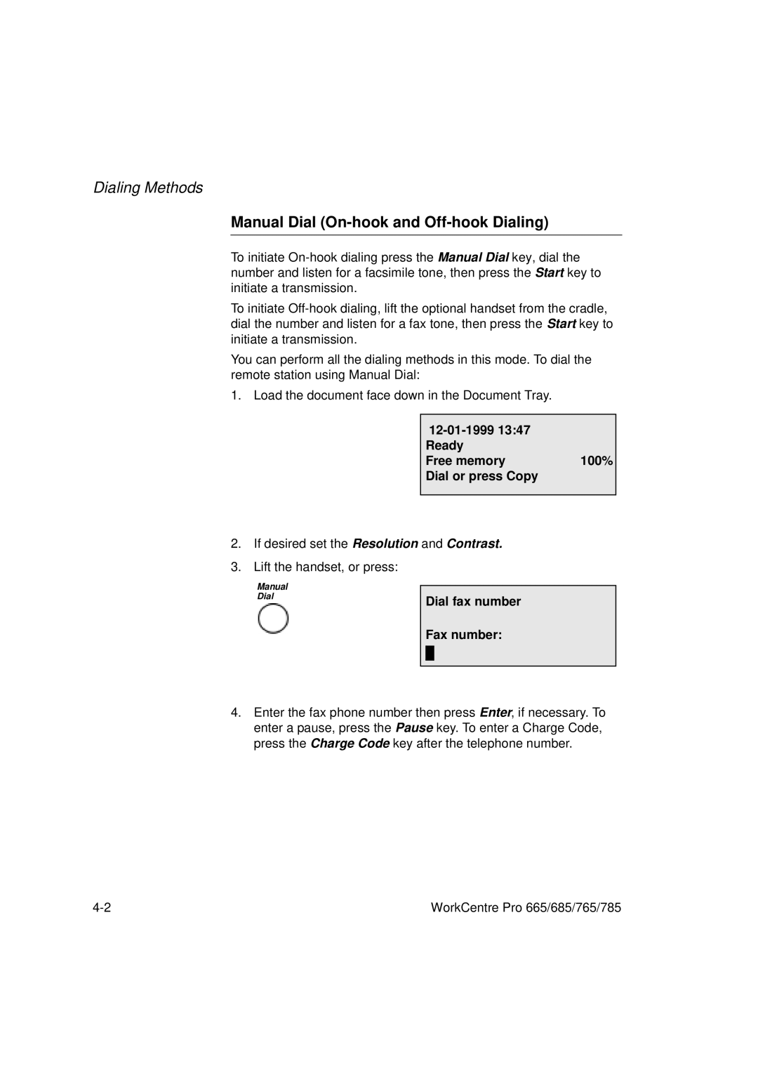 Xerox 685, 765, 665, 785 Manual Dial On-hook and Off-hook Dialing, 12-01-1999 1347 Ready Free memory100% Dial or press Copy 