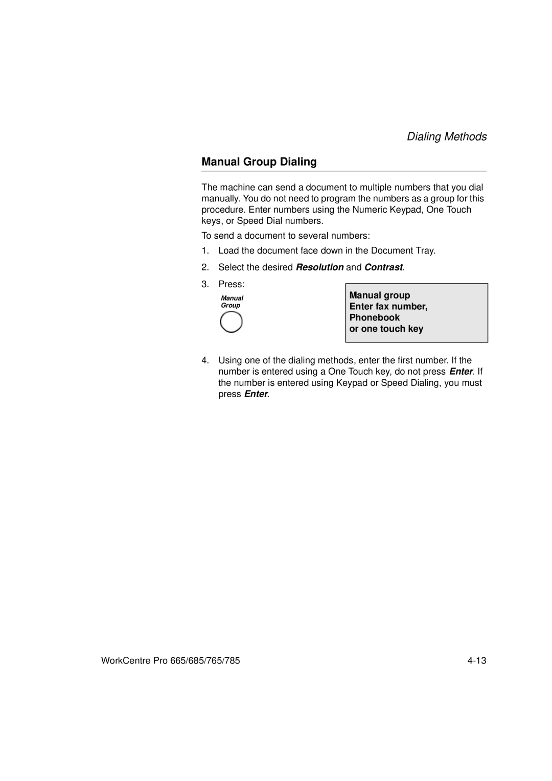 Xerox 665, 765, 685, 785 manual Manual Group Dialing, Manual group Enter fax number, Phonebook Or one touch key 