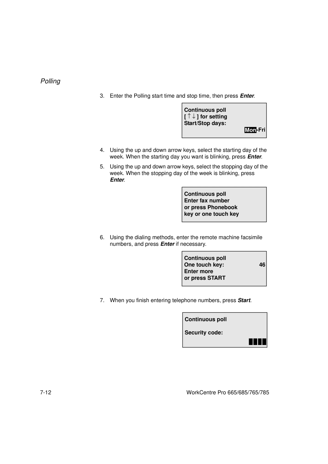 Xerox 685, 765, 665, 785 manual Continuous poll − ↓ for setting Start/Stop days Mon-Fri, Continuous poll Security code 