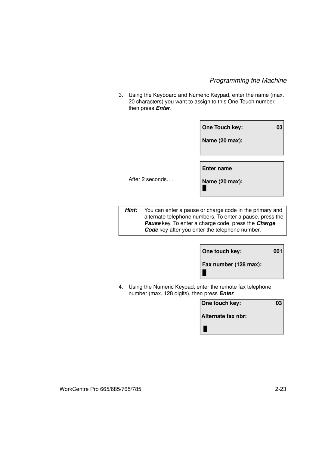 Xerox 785, 765 One Touch key Name 20 max Enter name, One touch key 001 Fax number 128 max, One touch key Alternate fax nbr 