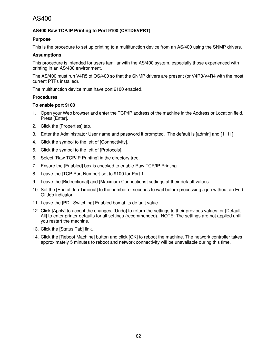 Xerox 7665, 7675, 7655 AS400 Raw TCP/IP Printing to Port 9100 Crtdevprt Purpose, Assumptions, Procedures To enable port 