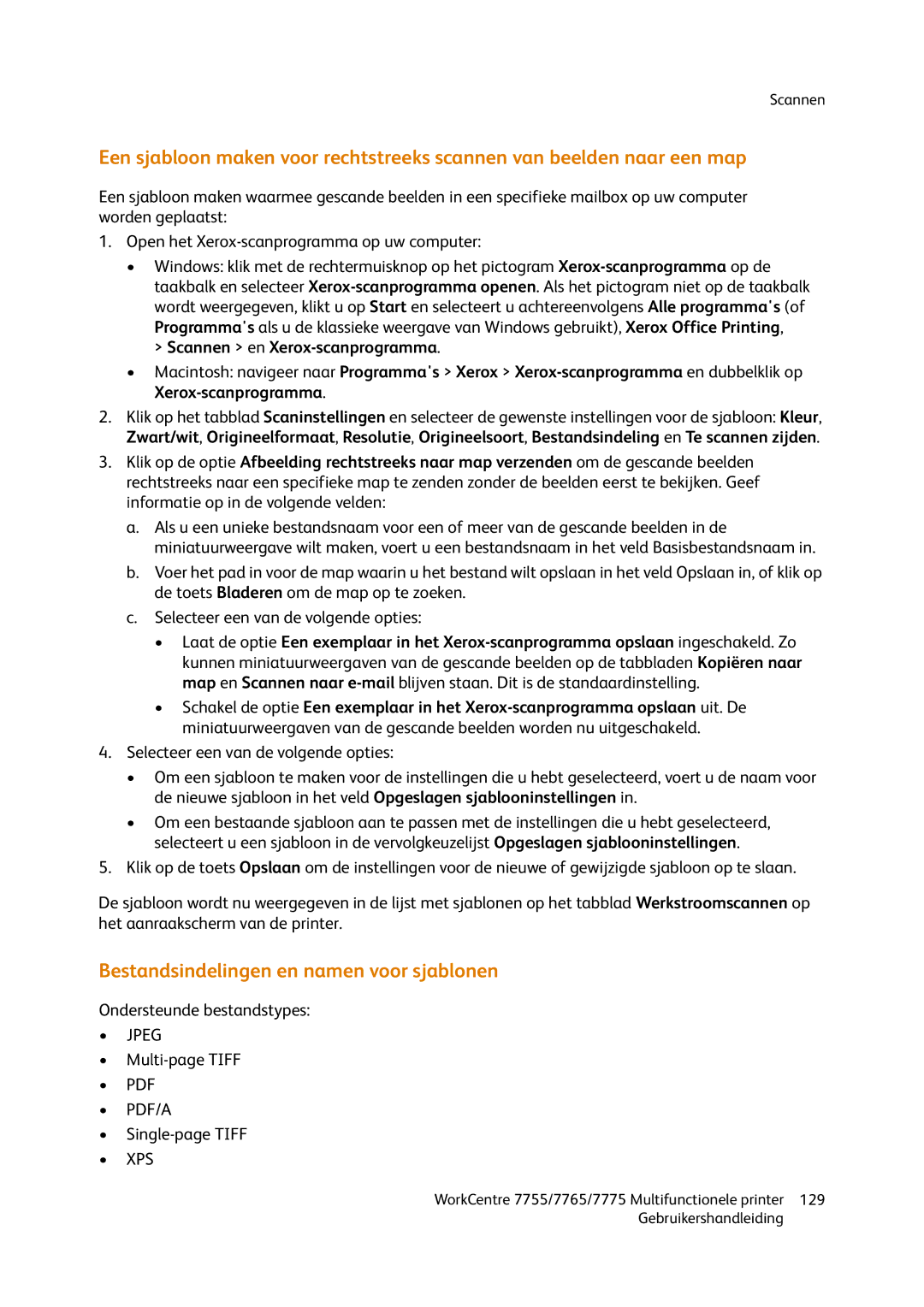 Xerox 7765, 7755 Bestandsindelingen en namen voor sjablonen, Ondersteunde bestandstypes, Multi-page Tiff Single-page Tiff 