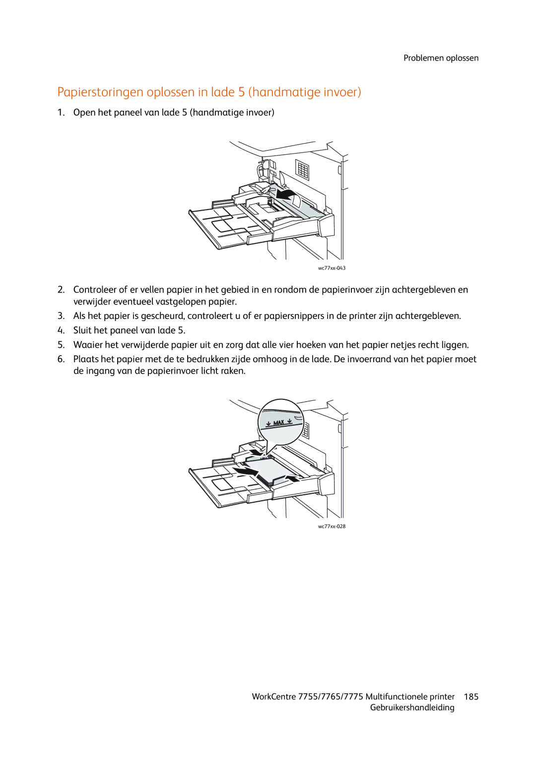 Xerox 7775, 7765, 7755 Papierstoringen oplossen in lade 5 handmatige invoer, Open het paneel van lade 5 handmatige invoer 