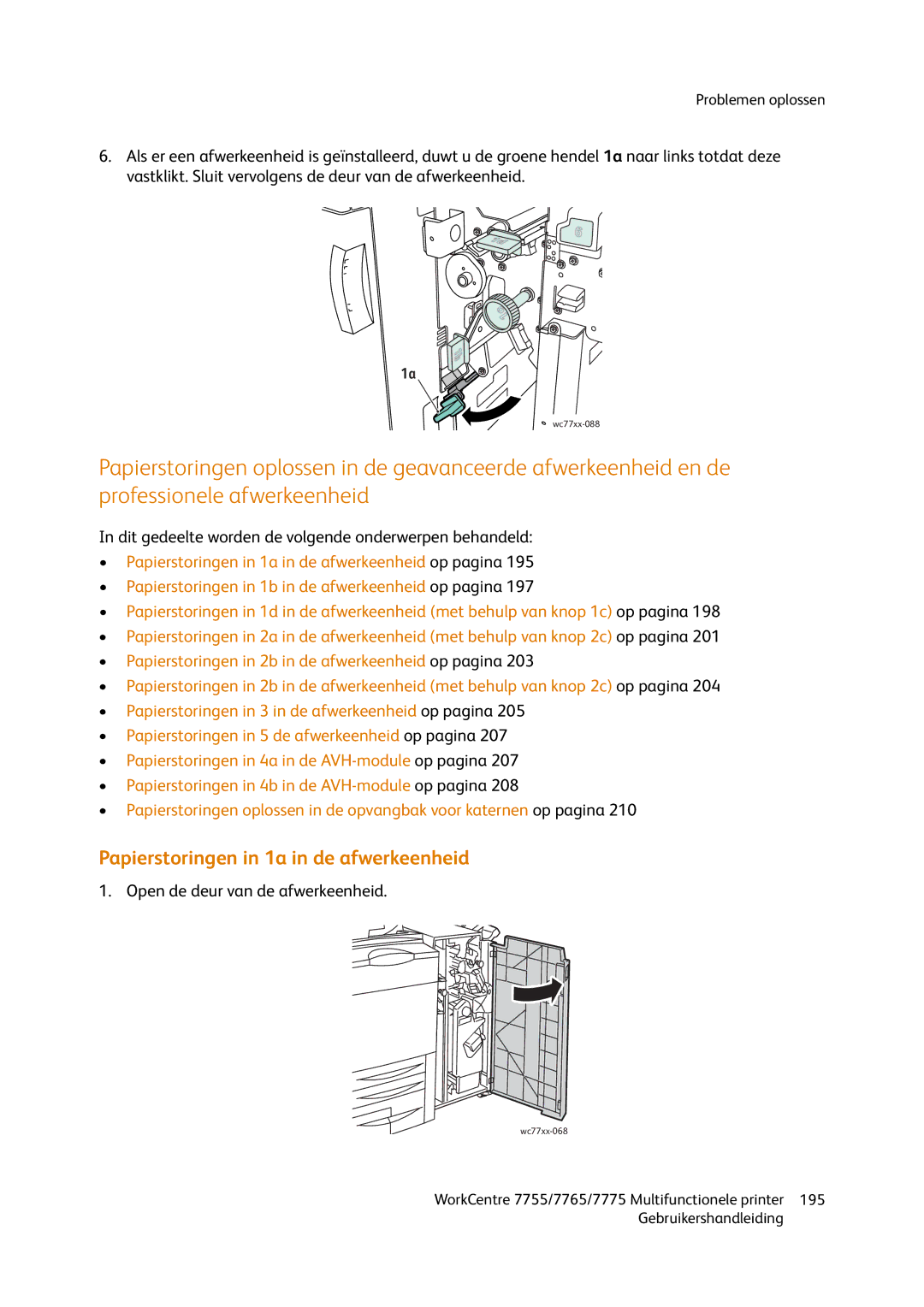 Xerox 7765, 7755, 7775 manual Papierstoringen in 1a in de afwerkeenheid, Open de deur van de afwerkeenheid 