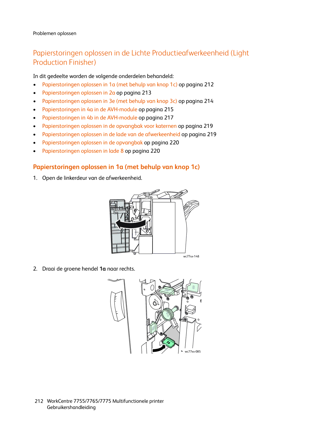 Xerox 7775, 7765, 7755 manual Papierstoringen oplossen in 1a met behulp van knop 1c, Open de linkerdeur van de afwerkeenheid 