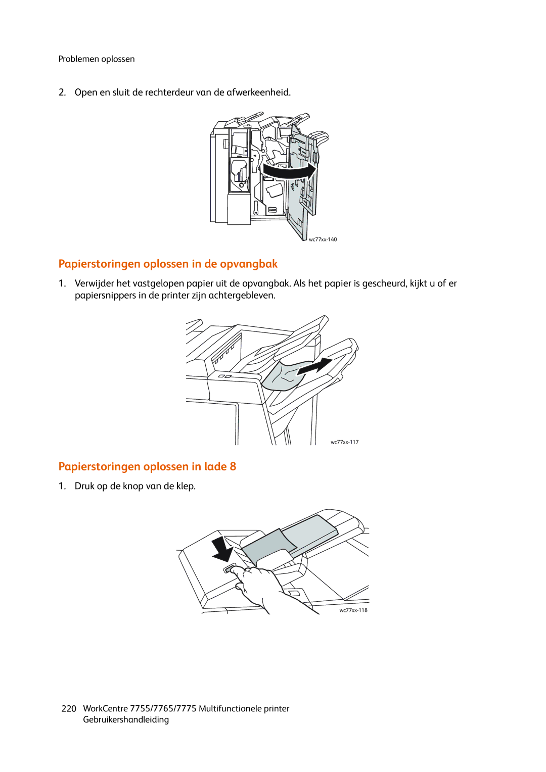 Xerox 7755, 7765 Papierstoringen oplossen in de opvangbak, Papierstoringen oplossen in lade, Druk op de knop van de klep 