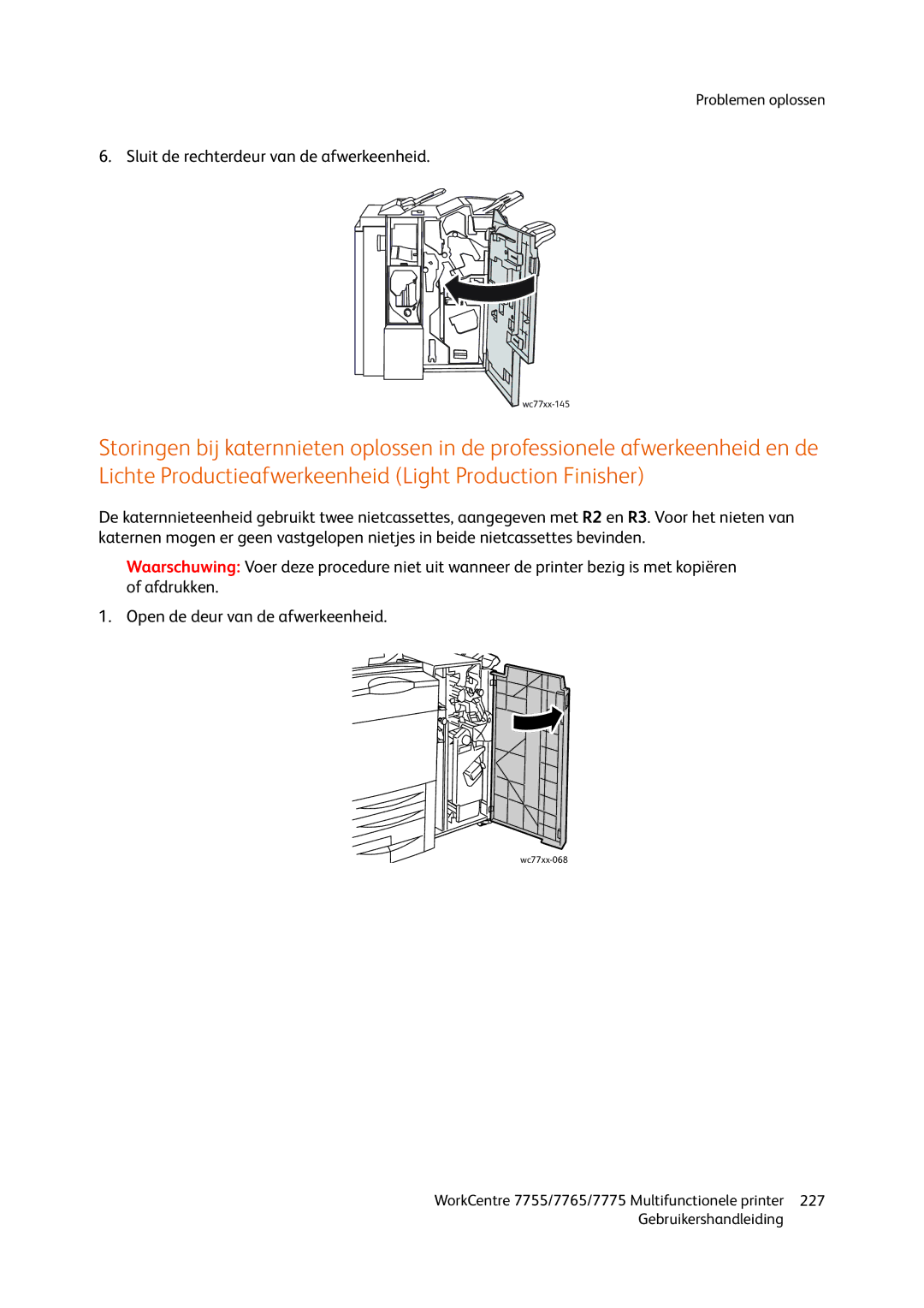 Xerox 7775, 7765, 7755 manual Sluit de rechterdeur van de afwerkeenheid 