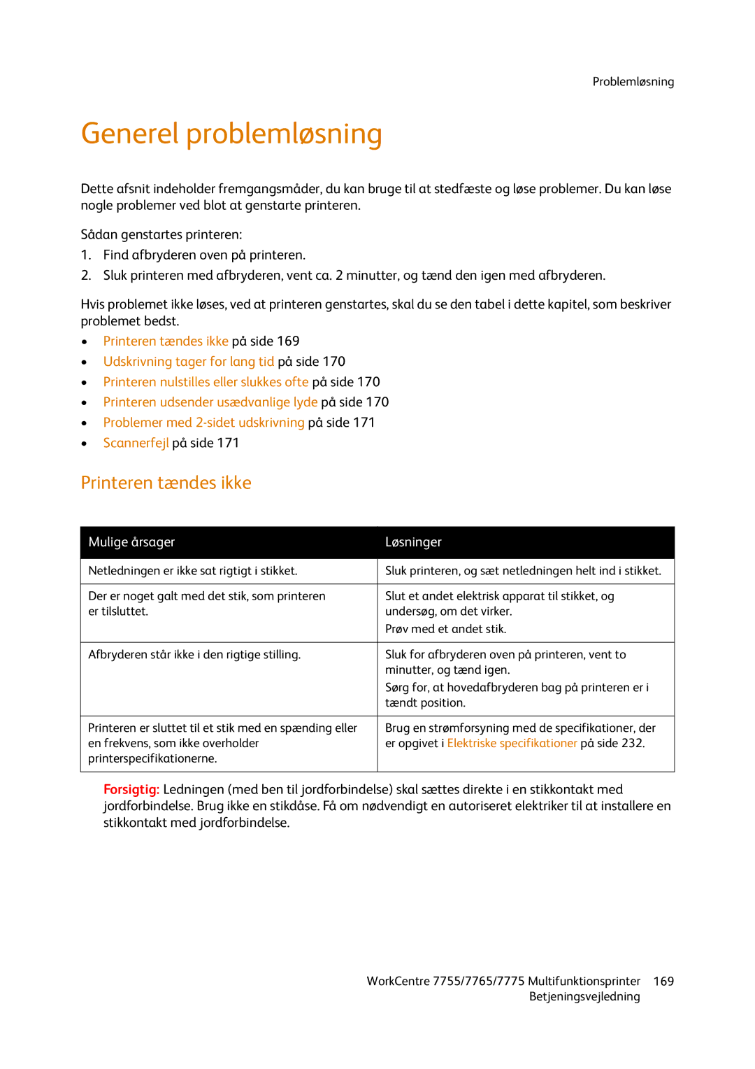 Xerox 7755, 7765, 7775 manual Generel problemløsning, Printeren tændes ikke 