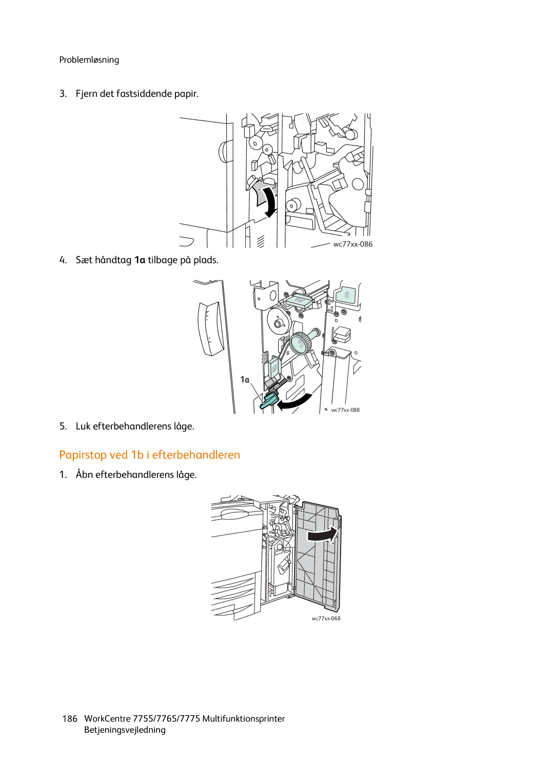 Xerox 7765, 7755, 7775 Papirstop ved 1b i efterbehandleren, Fjern det fastsiddende papir, Sæt håndtag 1a tilbage på plads 
