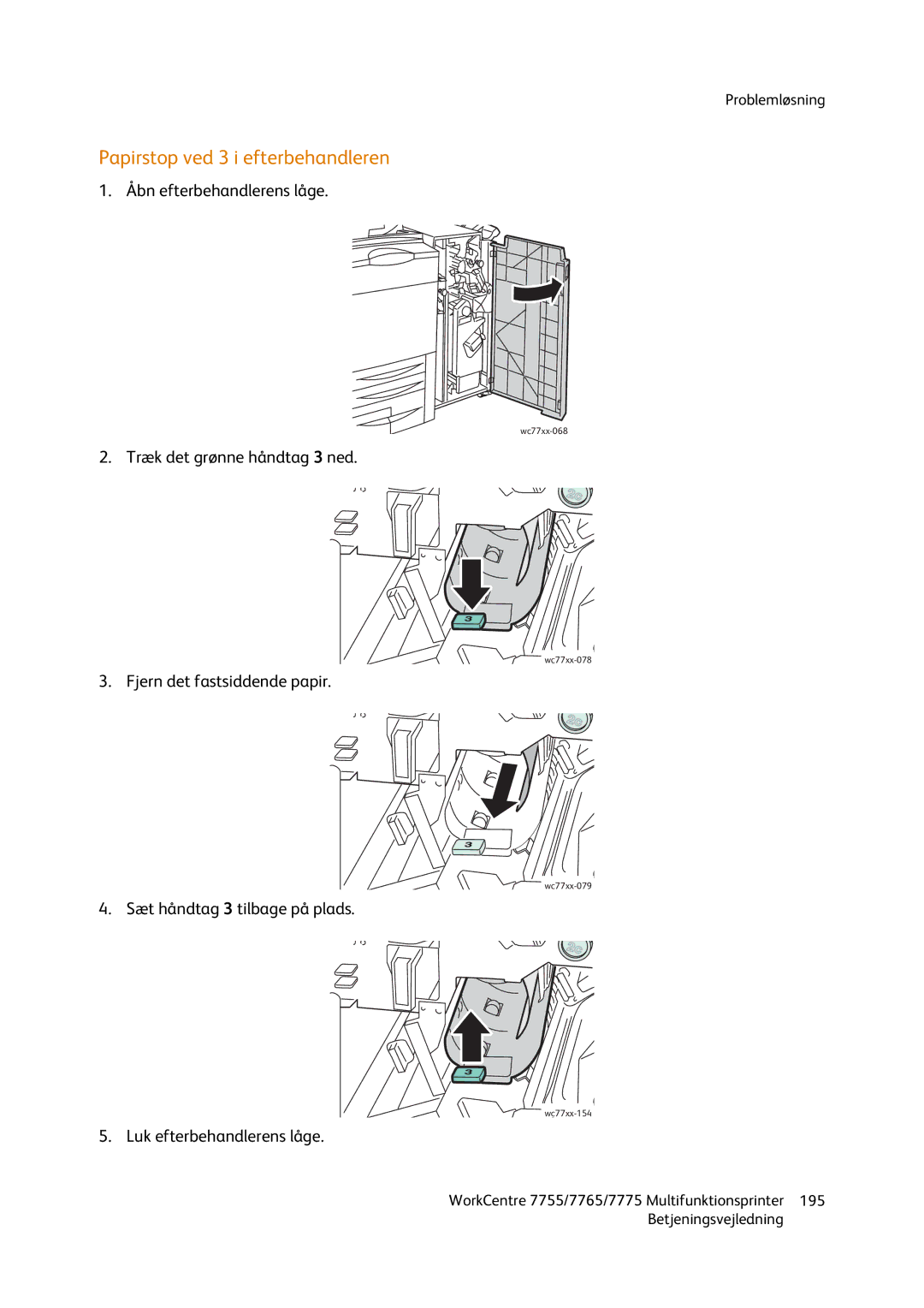 Xerox 7765, 7755, 7775 Papirstop ved 3 i efterbehandleren, Træk det grønne håndtag 3 ned, Sæt håndtag 3 tilbage på plads 