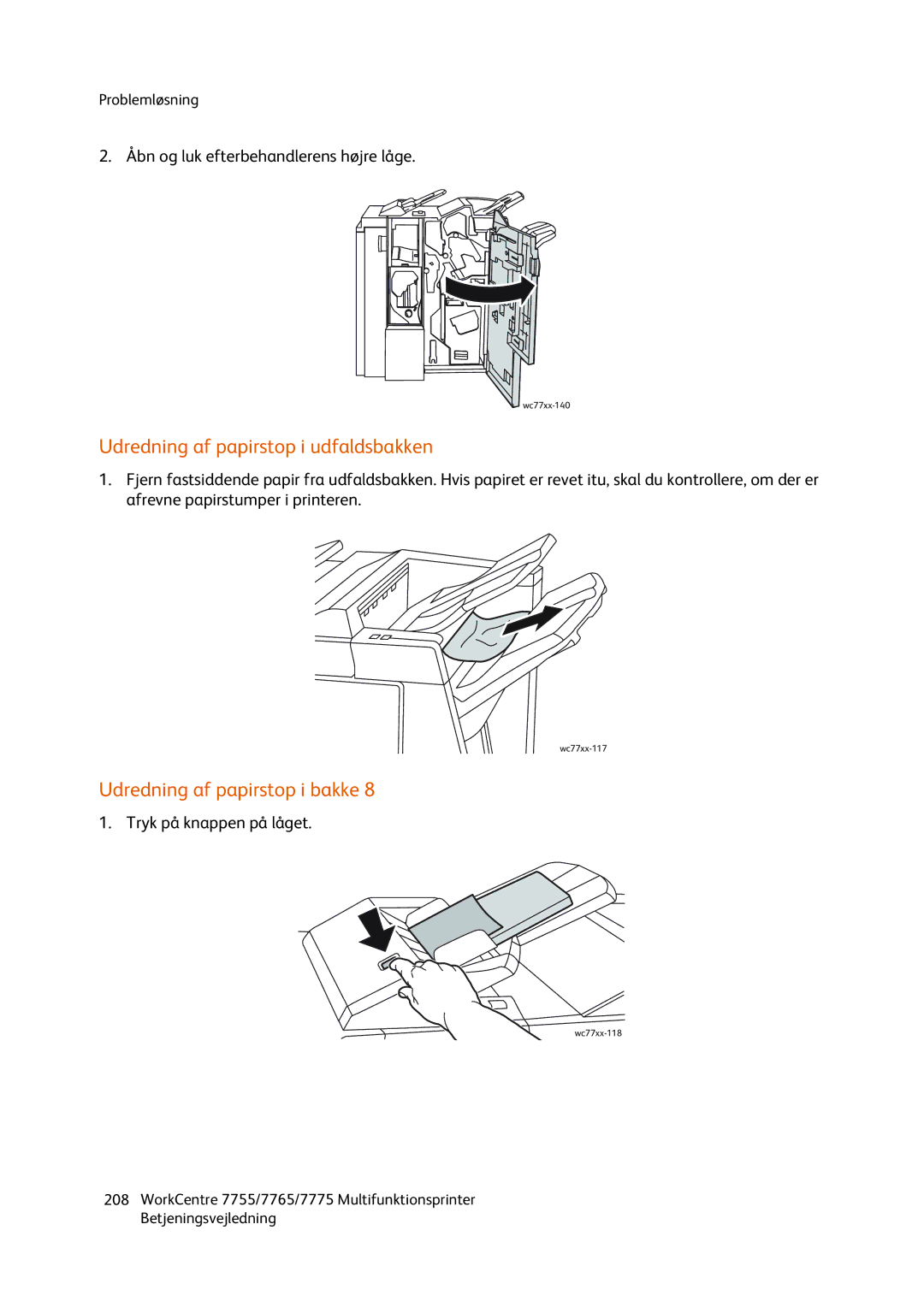 Xerox 7755 Udredning af papirstop i udfaldsbakken, Udredning af papirstop i bakke, Åbn og luk efterbehandlerens højre låge 