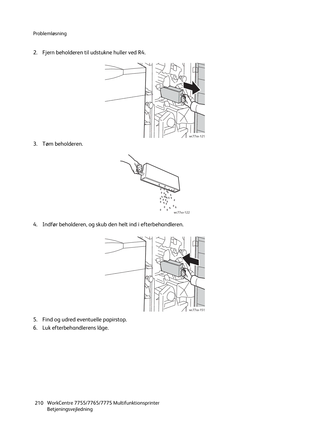 Xerox 7765, 7755, 7775 manual Fjern beholderen til udstukne huller ved R4, Tøm beholderen 