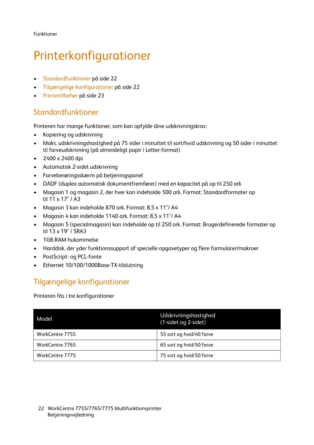 Xerox 7755 Printerkonfigurationer, Standardfunktioner, Tilgængelige konfigurationer, Printeren fås i tre konfigurationer 