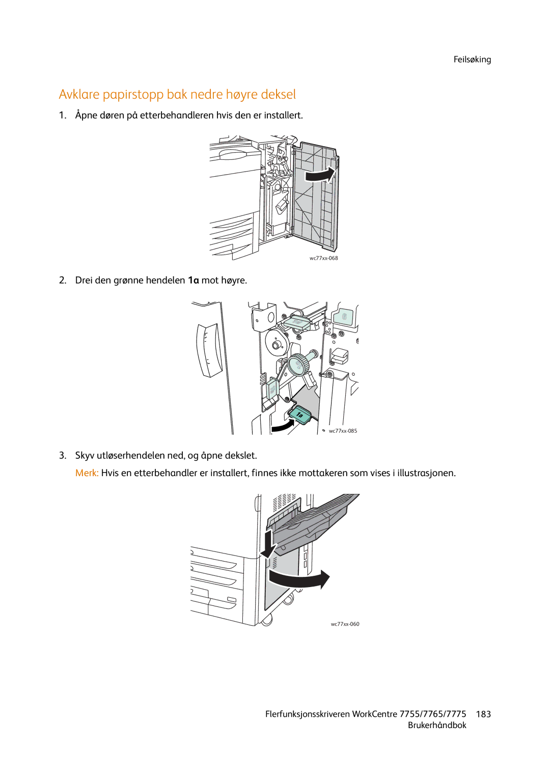 Xerox 7765, 7775, 755 manual Avklare papirstopp bak nedre høyre deksel 