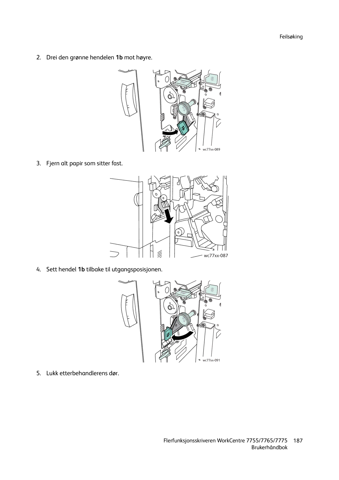 Xerox 7775, 7765, 755 manual Drei den grønne hendelen 1b mot høyre 
