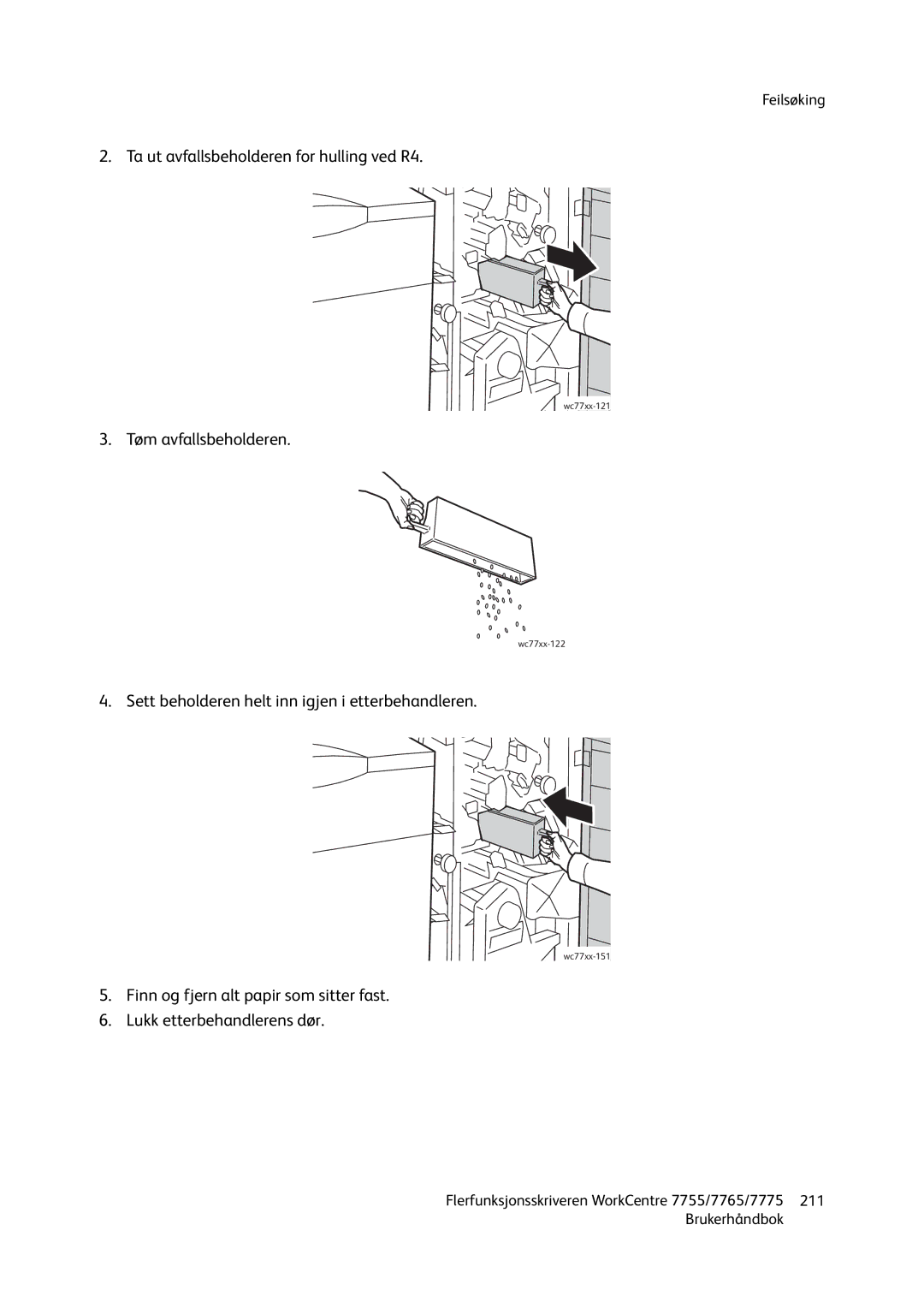 Xerox 7775, 7765, 755 manual Ta ut avfallsbeholderen for hulling ved R4 